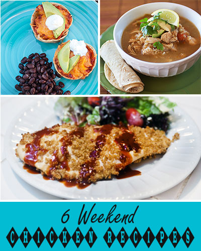 6 Weekend Chicken Recipes