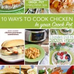 10 Ways to Cook Chicken in Your Crockpot
