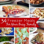 34 Freezer Meal Ideas for Busy Families